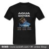 Aqua shark doo doo doo T Shirt