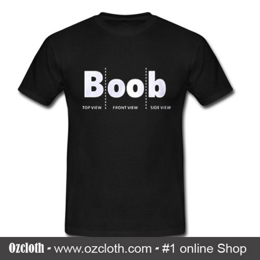 Boob Top View Front View Side View T Shirt