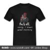 Deadpool Fuck Off Sorry I Mean Good Morning T Shirt