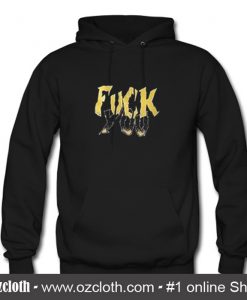 Fuck You Art Hoodie