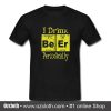 I Drink Beer Periodically T-Shirt