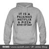 It Is a Pajamas Netflix Hoodie