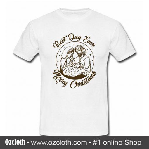 Jesus Best Day Ever Merry Christmas T Shirt