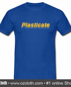 Plasticate T-Shirt