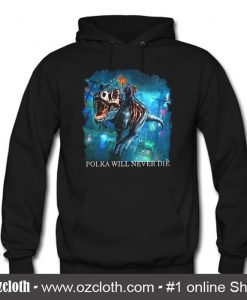 Polka will never die Dresden Files Hoodie