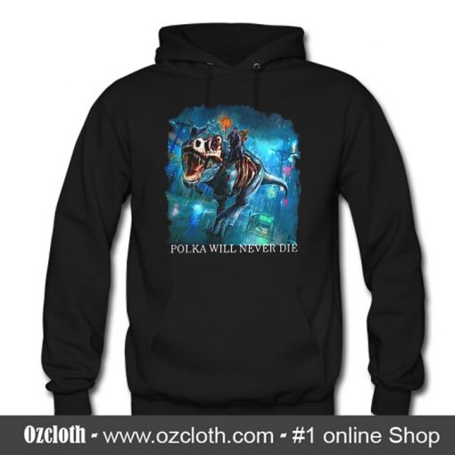 Polka will never die Dresden Files Hoodie