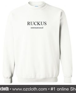 Ruckus International Sweatshirt