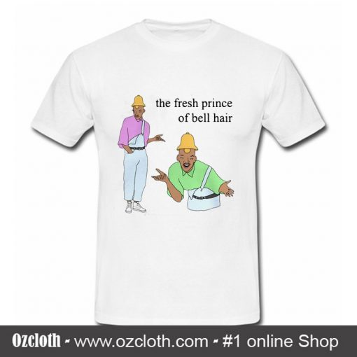 The Fresh Prince Of Bell Hair T Shirt