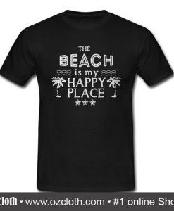 The beach is my happy place T-Shirt