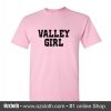 Valley Girl T Shirt