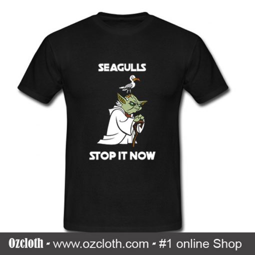 Yoda Seagulls Stop It Now T Shirt