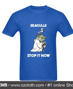 Yoda Seagulls Stop It Now T - Shirt