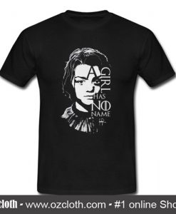 A Girl has No Name Arya Stark Quotes Custom Design T Shirt (Oztmu)