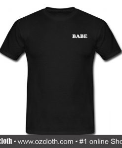 Babe Font T Shirt (Oztmu)