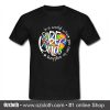 Be Kind In A World Where You Can Be Anything T Shirt (Oztmu)