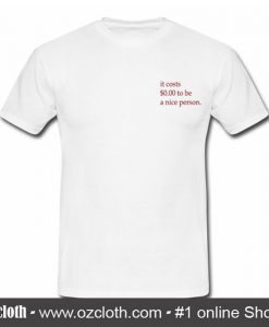 Costs 0 Dollars T-Shirt