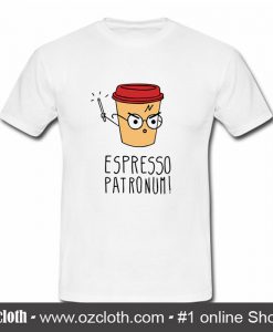 Espresso Patronum T Shirt (Oztmu)
