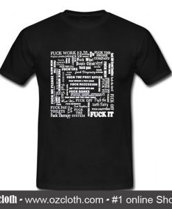 Fuck It All T-Shirt (Oztmu)