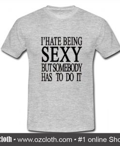 I'Hate Being Sexy Trending T-Shirt