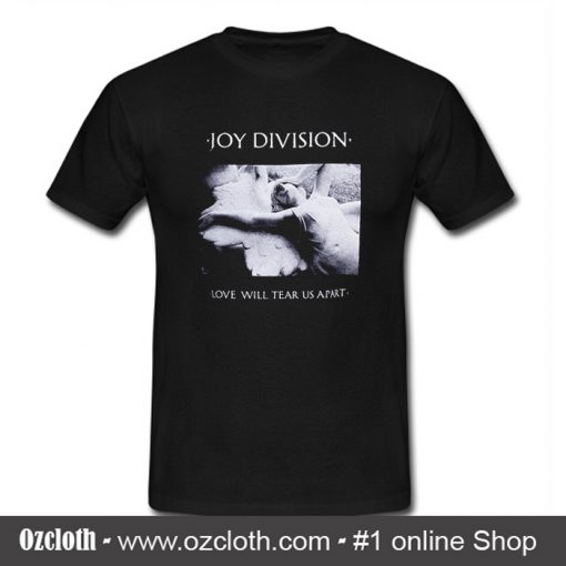 Joy Division Love Will Tear Us Apart T-Shirt (Oztmu)