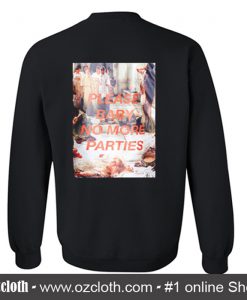 Please Baby No More Parties Sweatshirt Back (Oztmu)