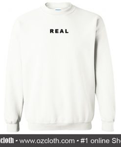 Real Sweatshirt (Oztmu)