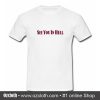 See You In Hell T Shirt (Oztmu)