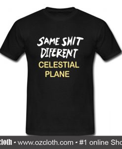 same shit different celestial plane T-shirt (Oztmu)