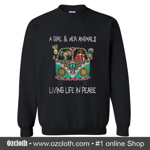A girl and her animals living life in peace Sweatshirt (Oztmu)