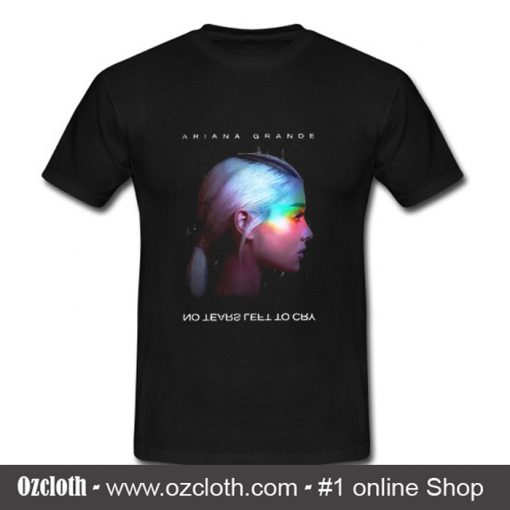 Ariana Grande No Tears T Shirt (Oztmu)