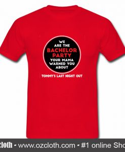 Bachelor Party Warned You About T Shirt (Oztmu)
