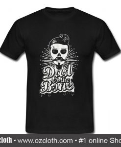 Dad To The Bone T Shirt (Oztmu)
