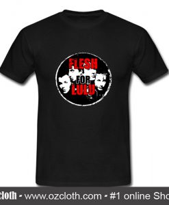 Flesh For Lulu T Shirt (Oztmu)