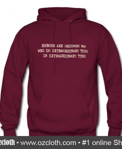 Heroes Are Ordinary Men Hoodie (Oztmu)