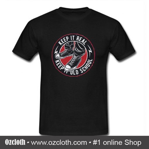 Keep It Real Keep It Old School T-Shirt (Oztmu)