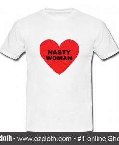 Nasty Woman T Shirt (Oztmu)