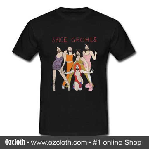 Spice Grohls T Shirt (Oztmu)