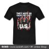 They Hate Us Cause They Ain't T Shirt (Oztmu)