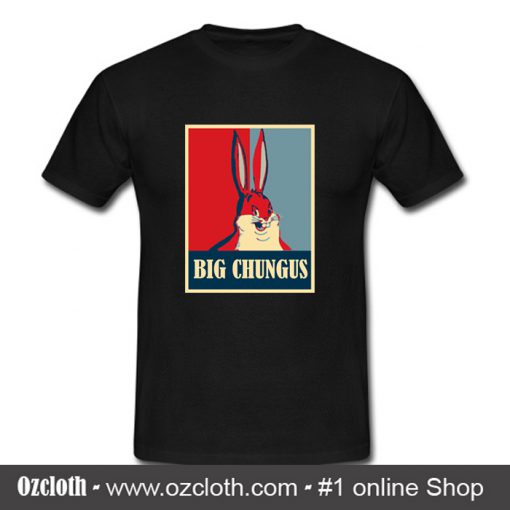 Big Chungus Parody T Shirt (Oztmu)