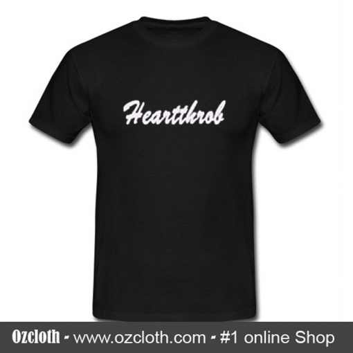 Heartthrob T Shirt (Oztmu)