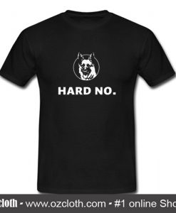 Letterkenny Hard No T Shirt (Oztmu)