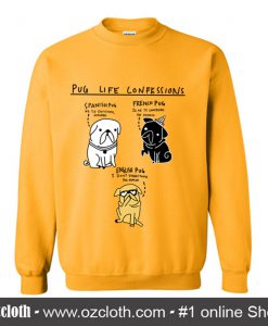 Pug Life Confessions Sweatshirt (Oztmu)