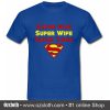 Super mom Super Wife Super Tired T Shirt (Oztmu)