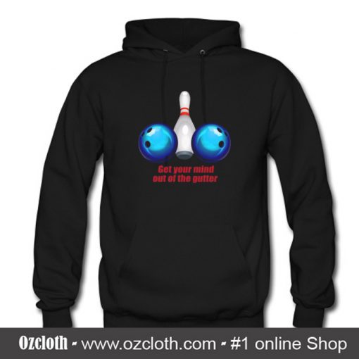 Get Your Mind Out of The Gutter Hoodie (Oztmu)