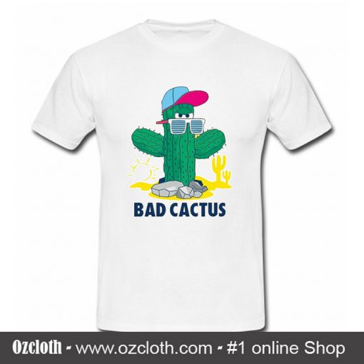 Bad Cactus T Shirt (Oztmu)