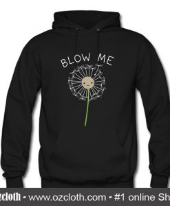 Blow Me Dandelion Hoodie (Oztmu)