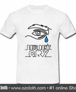 Boys Don't Cry T Shirt (Oztmu)