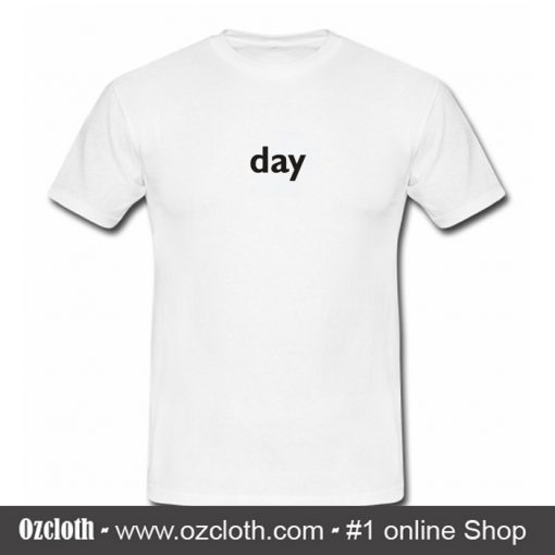 Day T Shirt (Oztmu)