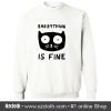 Everything Is Fine Cat Sweatshirt (Oztmu)