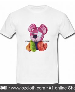 Give You A Life What Colour Do You Choose T Shirt (Oztmu)